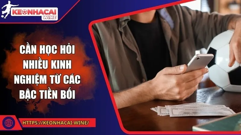 Cần học hỏi nhiều kinh nghiệm từ các bậc tiền bối